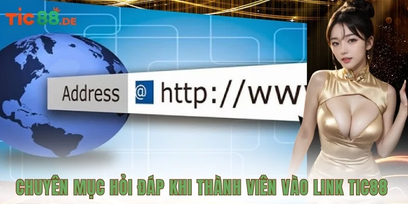 Chuyên mục hỏi đáp khi thành viên vào link TIC88