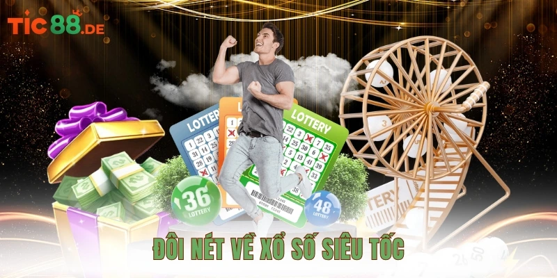 Đôi nét về xổ số siêu tốc