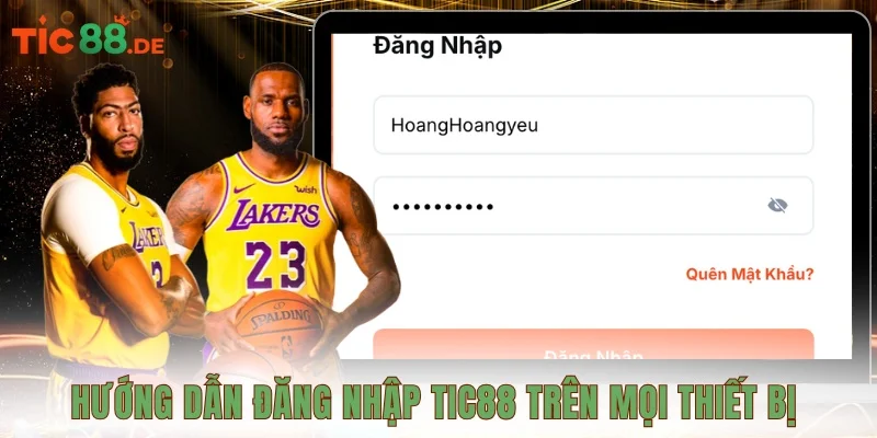 Hướng dẫn đăng nhập TIC88 trên mọi thiết bị